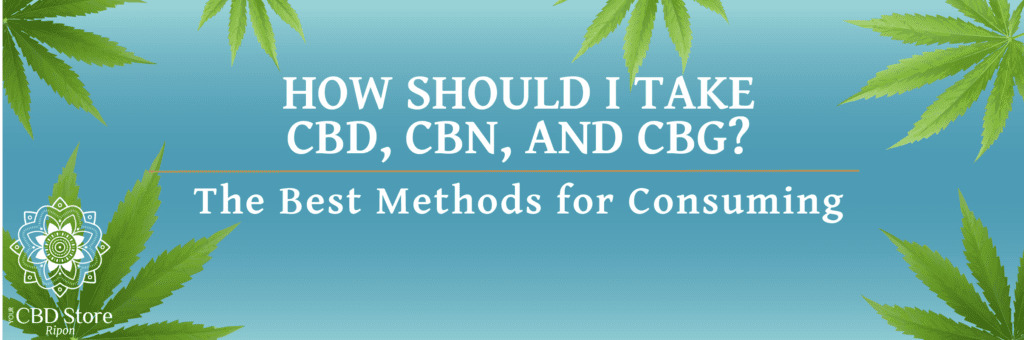 How to Take CBD, CBN, and CBG - Ripon Naturals