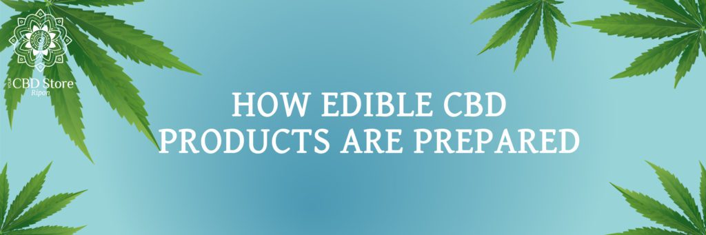 how edible cbd products are prepared - Ripon Naturals