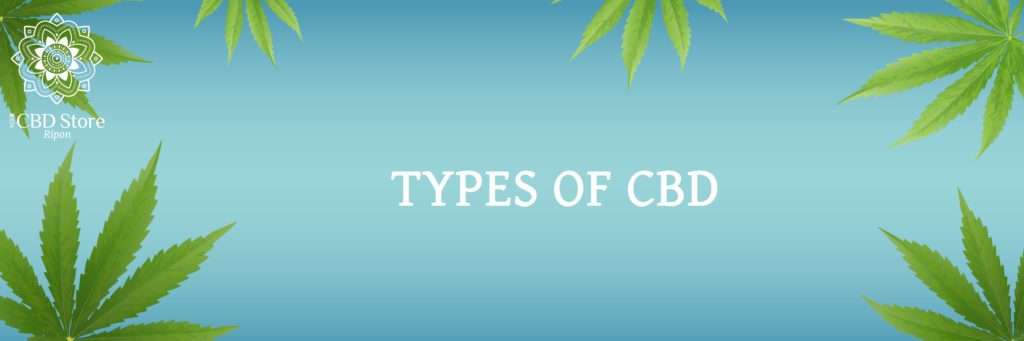 types of cbd - Ripon Naturals