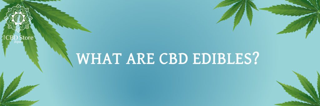 what are cbd edibles? - Ripon Naturals